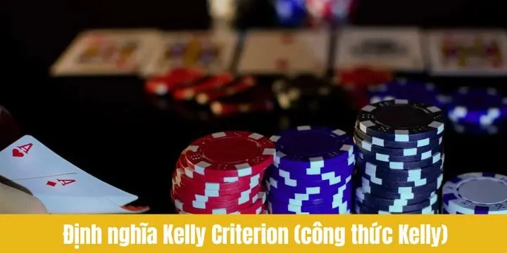 Khái niệm cần biết về Kelly Criterion (Công thức Kelly)