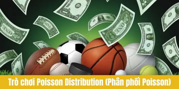 Top các bộ môn có thể dùng Poisson Distribution (Phân phối Poisson) 